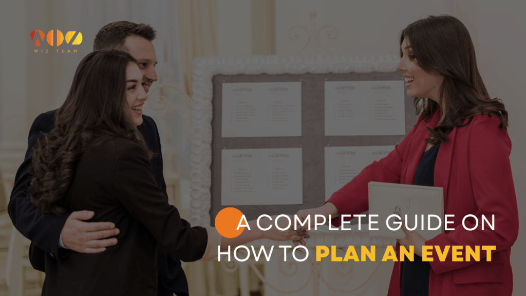 A Complete Guide On How To Plan An Event