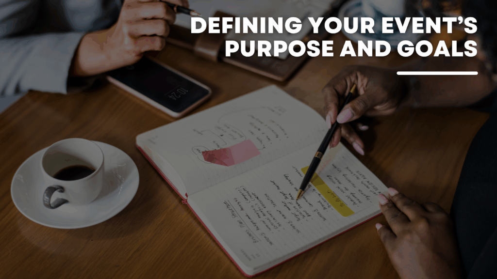 Defining Your Event’s Purpose and Goals