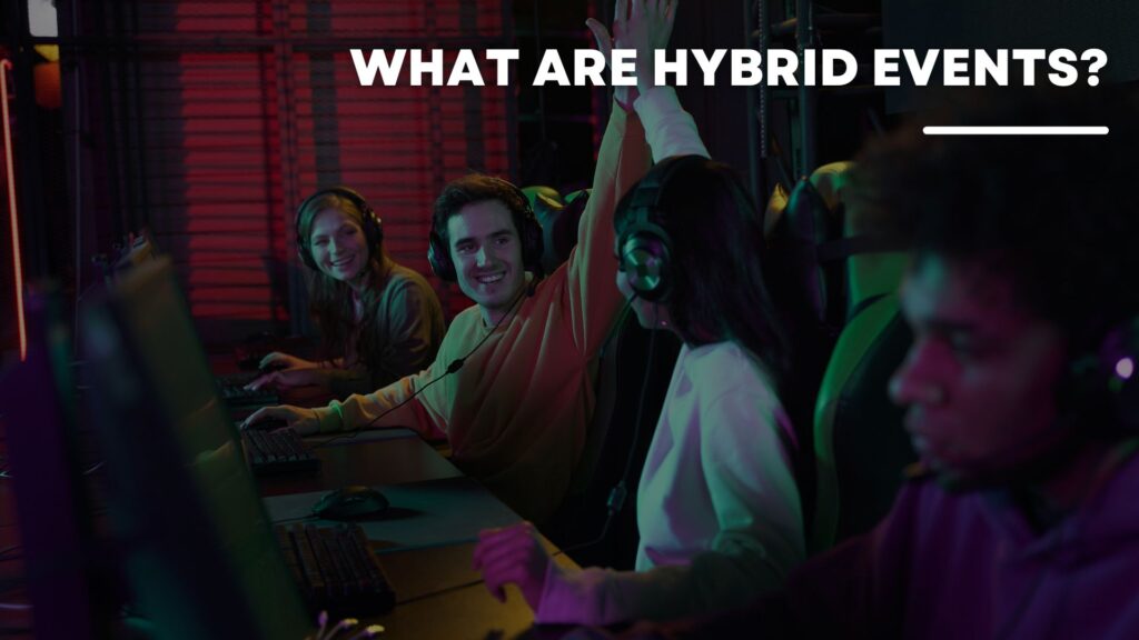 What Are Hybrid Events?