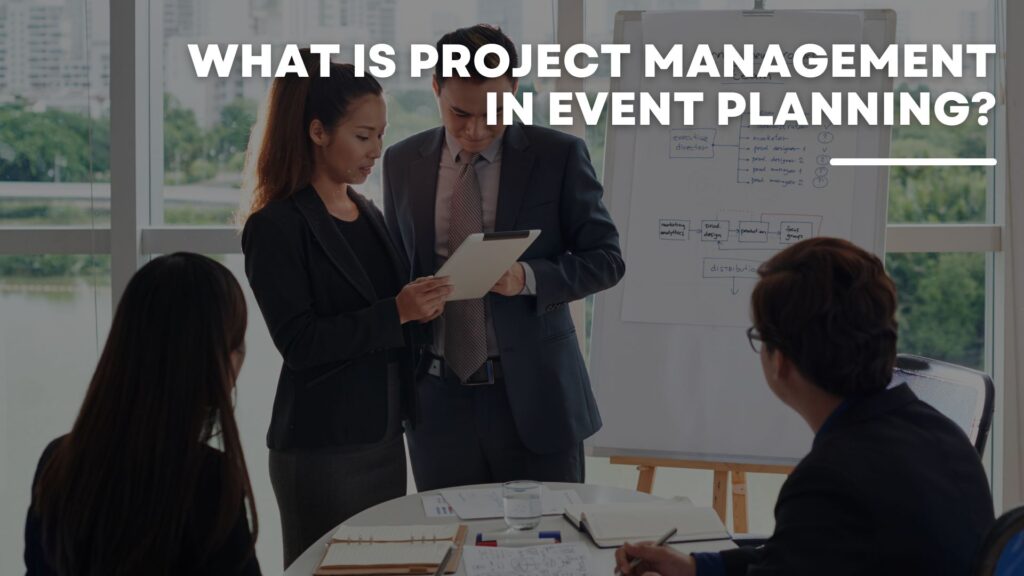 What is Project Management in Event Planning?