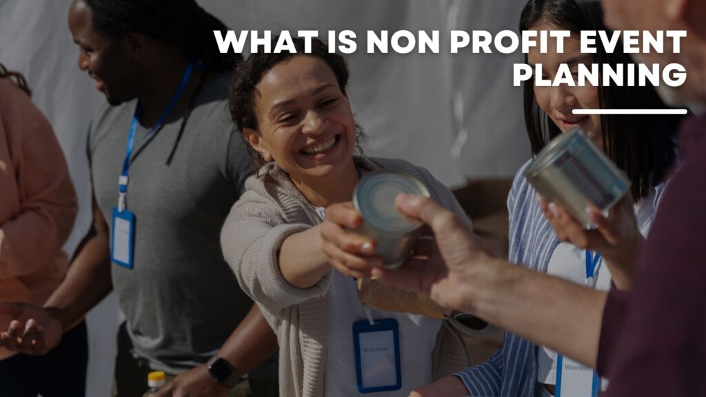 Understanding Non Profit Event Planning