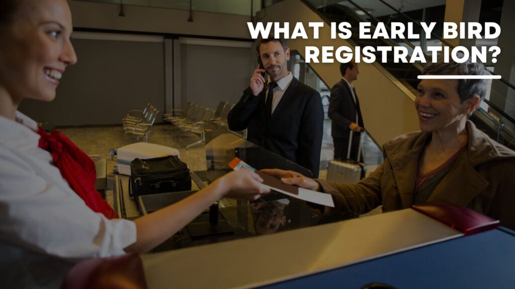 What Is Early Bird Registration?